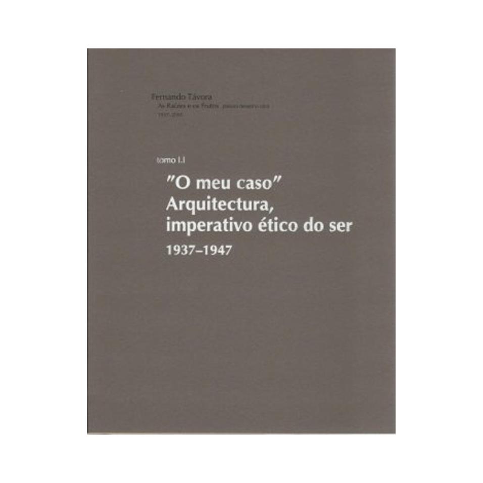 As Raízes e os Frutos. Tomo I.I, Fernando Távora