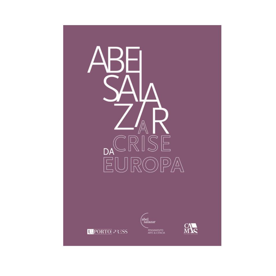 Abel Salazar | A Crise da Europa