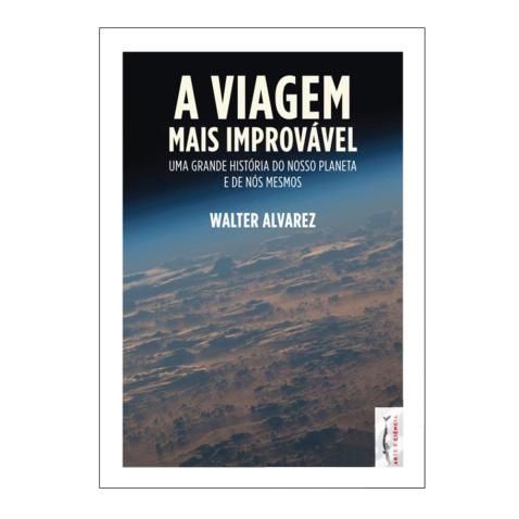 A Viagem Mais Improvável de Walter Alvarez