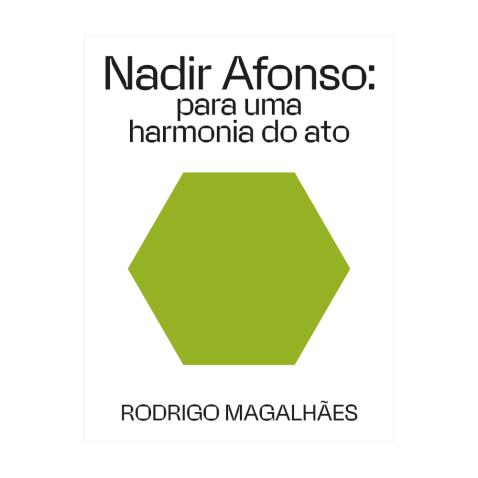 Nadir Afonso: Para uma harmonia do ato