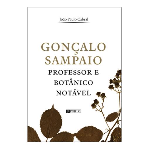 Gonçalo Sampaio, Professor e Botânico Notável