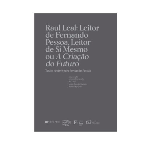 Raul Leal: Leitor de Fernando Pessoa, Leitor de...