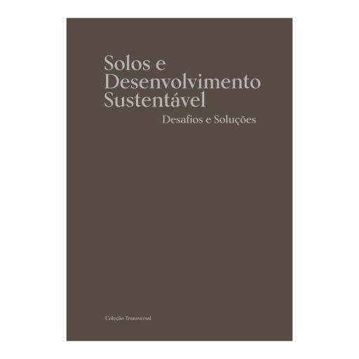 Solos e Desenvolvimento Sustentável: Desafios...