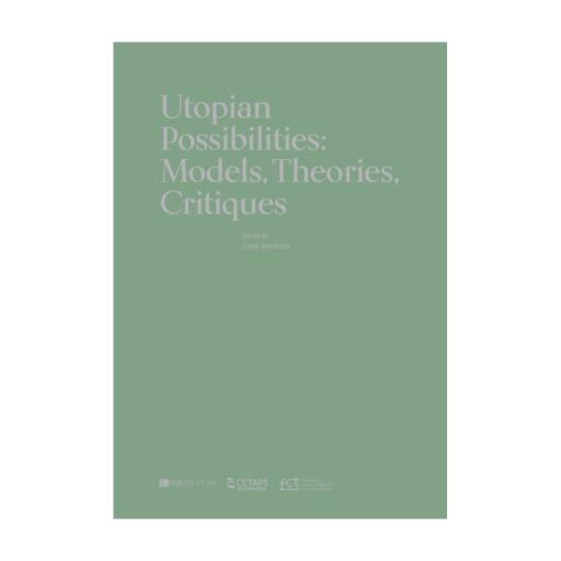 Utopian Possibilities: Models, Theories, Critiques